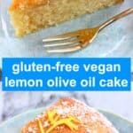 A collage of two Gluten-Free Vegan Lemon Olive Oil Cake photos